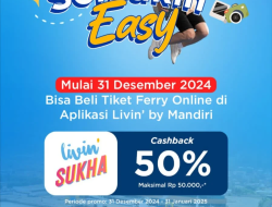 Semakin Easy! Beli Tiket Ferry Online di Livin’ by Mandiri Bisa Dapat Cashback Hingga 50 persen