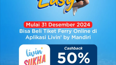 Semakin Easy! Beli Tiket Ferry Online di Livin’ by Mandiri Bisa Dapat Cashback Hingga 50 persen