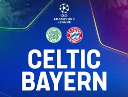 Jadwal Play-off Liga Champions: Saatnya Celtic Menghajar Bayern Muenchen!