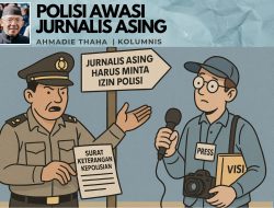 Polisi Awasi Jurnalis Asing