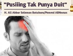 “Pusiiing Tak Punya Duit”