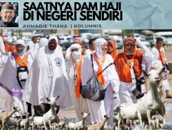 Saatnya Dam Haji di Negeri Sendiri
