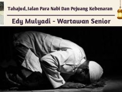 Tahajud, Jalan Para Nabi Dan Pejuang Kebenaran