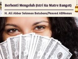 Berhenti Mengeluh (Istri Ku Matre Banget)