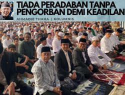 Tiada Peradaban Tanpa Pengorbanan Demi Keadilan