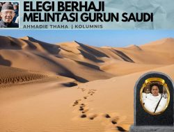 Elegi Berhaji Melintasi Gurun Saudi