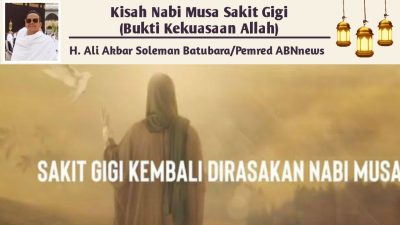 Kisah Nabi Musa Sakit Gigi (Bukti Kekuasaan Allah)