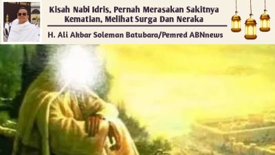 Kisah Nabi Idris, Pernah Merasakan Sakitnya Kematian, Melihat Surga Dan Neraka