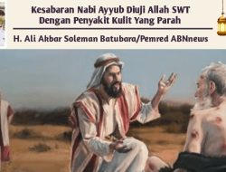 Kesabaran Nabi Ayyub Diuji Allah SWT Dengan Penyakit Kulit Yang Parah