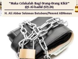 “Maka Celakalah Bagi Orang-Orang Kikir” (QS Al-hadid (57):24)