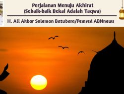 Perjalanan Menuju Akhirat (Sebaik-baik Bekal Adalah Taqwa)