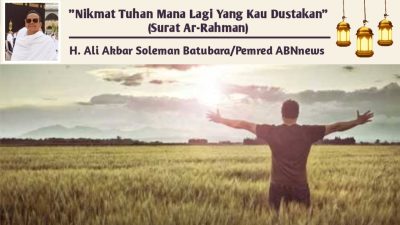 “Nikmat Tuhan Mana Lagi Yang Kau Dustakan” (Surat Ar-Rahman)