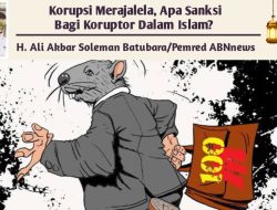 Korupsi Merajalela, Apa Sanksi Bagi Koruptor Dalam Islam?
