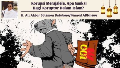 Korupsi Merajalela, Apa Sanksi Bagi Koruptor Dalam Islam?