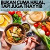 Bukan Cuma Halal, Tapi Juga Thayyib