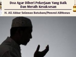 Doa Agar Diberi Pekerjaan Yang Baik Dan Meraih Kesuksesan