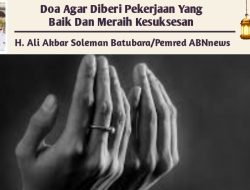 Doa Agar Diberi Pekerjaan yang   Baik dan Meraih Kesuksesan