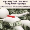 Siapa Yang Tidak Cinta Harta?  (Uang Bukan Segalanya)