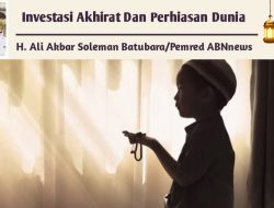 Investasi Akhirat Dan Perhiasan Dunia