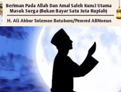 Beriman Pada Allah Dan Amal Saleh Kunci Utama Masuk Surga (Bukan Bayar Satu Juta Rupiah)