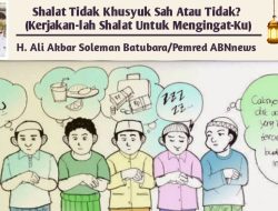 Shalat Tidak Khusyuk Sah Atau Tidak?  (Kerjakan-lah Shalat Untuk Mengingat-Ku)