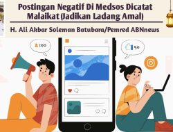Postingan Negatif Di Medsos Dicatat Malaikat (Jadikan Ladang Amal)