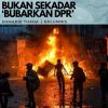 Bukan Sekadar Bubarkan DPR