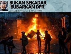 Bukan Sekadar Bubarkan DPR