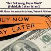 “Beli Sekarang Bayar Nanti” (Bolehkah Dalam Islam?)
