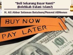 “Beli Sekarang Bayar Nanti” (Bolehkah Dalam Islam?)