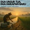 Dua Unsur Tua, Dua Harapan Baru