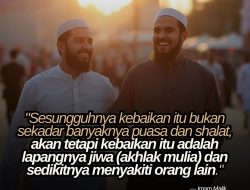 Sesungguhnya Kebaikan Itu Bukan Banyaknya Puasa Dan Shalat