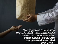 Ikhlas Adalah Ketika Allah Menyelamatkanmu Dari Keduanya