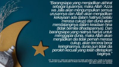 Barang Siapa Yang Menjadikan Akhirat Sebagai Tujuannya