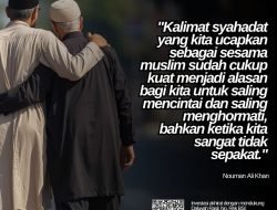 Kalimat Syahadat Yang Kita Ucapkan Sebagai Sesama Muslim