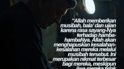 Allah Memberikan Musibah, Bala’ Dan Ujian Karena Rasa Sayang-Nya Terhadap Hamba-HambaNya