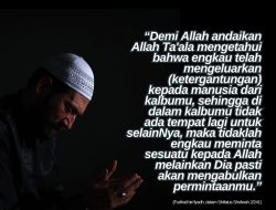 Maka Tidaklah Engkau Meminta Sesuatu Kepada Allah Melainkan Dia Pasti Akan Mengabulkan Permintaanmu