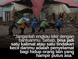 Janganlah Engkau Kikir Dengan Bantuanmu