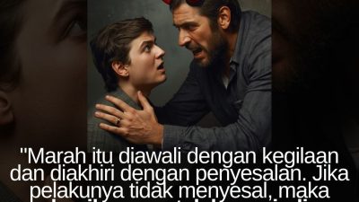 Marah Itu Diawali Dengan Kegilaan Dan Diakhiri Dengan Penyesalan