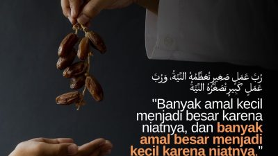 Banyak Amal Besar Menjadi Kecil Karena Niatnya