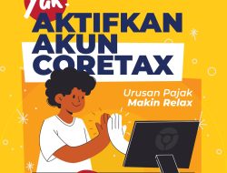 Sebelum Liburan Dimulai, Pastikan Urusan Coretax Sudah Beres