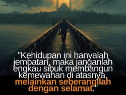 Kehidupan Ini Hanyalah Jembatan