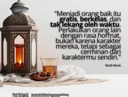 Menjadi Orang Baik Itu Gratis, Berkelas, Dan Tak Lekang Oleh Waktu