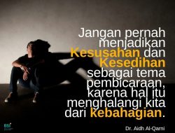 Jangan Pernah Menjadikan Kesusahan Dan Kesedihan Sebagai Tema Pembicaraan