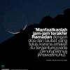 Manfaatkanlah Jam-Jam Terakhir Ramadan