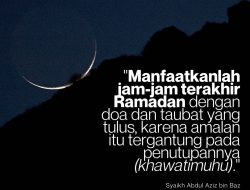 Manfaatkanlah Jam-Jam Terakhir Ramadan