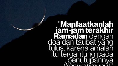 Manfaatkanlah Jam-Jam Terakhir Ramadan