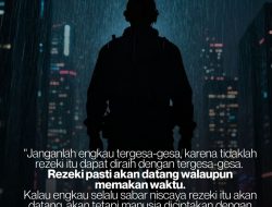 Rezeki Pasti Akan Datang Walaupun Memakan Waktu