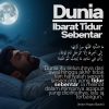 Dunia Ibarat Tidur Sebentar
