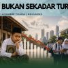 Bukan Sekadar Turun